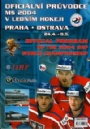 ISHOCKEY - HOCKEY Official program of 2004 IIHF world championship hockey